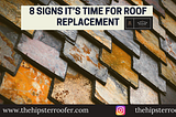 8 Signs It’s Time for Roof Replacement