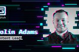 Meet the Core Team: Colin Adams, content lead