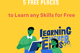 5 Free Places to Learn any Skills for Free — ViFree