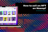 How to Sell an NFT on Nswap?