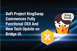 DeFi Project KingSwap Announces Fully Functional DEX