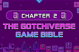 The Gotchiverse Game Bible: Chapter 2