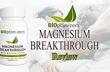 Bioptimizers Magnesium Breakthrough Reviews — Is It Real Working or Waste of Money?