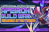 Apeiron Guild War Reward Strategies, $APRS Staking, and More Rewards!