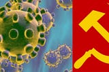 Coronavirus or Communism