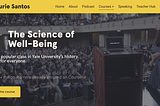 “The Science of Well-Being”, the most popular class in Yale University’s history.