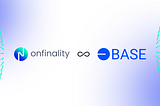 OnFinality expands Ethereum Layer 2 coverage with Base support
