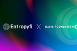 Entropyfi 2.0 Hodl-to-Earn Games Going to Oasis Network