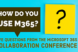 How do you use Microsoft 365?