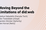 Moving Beyond the Limitations of did:web