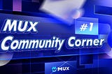 MUX Community Corner 1: The Next Chapter for veMUX