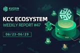 KCC Weekly Ecosystem Report #47 (06/23–06/29)