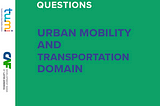 LAUNCH: The 100 Questions Initiative’s Urban Mobility and Transportation Domain Releases its Final…