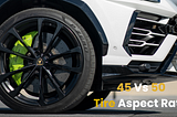 The Pros and Cons of 45 vs 50 Tire Aspect Ratio