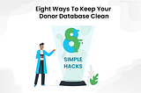 Eight Ways To Keep Your Donor Database Clean