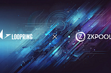 A Technological Alliance: Loopring + ZKPool Join Forces to Propel Advanced ZKP Proving Systems