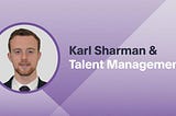 Q&A with Karl Sharman on Talent Management and Recruiting High Performing Teams, from Soccer to…