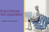 Generative AI’s Role in Enhancing Patient Engagement and Continuity of Care
