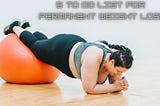 5 To Do List For Permanent Weight Loss | Health-a-Plenty