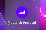 Maverick Protocol: Revolutionizing DeFi Liquidity Management