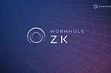 步入信任最小化互操作时代：Wormhole ZK 路线图全景解析