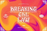 Breaking the Law Font