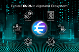 Algorand Ecosystem Guide For EURS Users