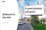 BB2ME #48 — Plant and water a healthy seed to pay for college — Letter to Sons