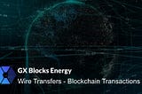 Wire Transfers — Blockchain Transactions