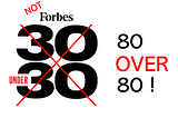 “Not Forbes”, 80 over 80