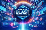 How HOPE on Blast Blockchain Technology Enhances Player Experience