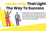 Leadership that Lights the Way to Success