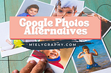 Best Google Photos (Unlimited Photo Backup) Alternatives in 2022