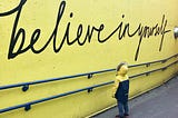 “Believe in Yourself” is a Bad Advice