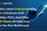 Why Enterprise AI POCs Fail | Building AI-Ready Architecture at Scale