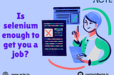 Is Selenium Enough to Get You a Job in Automation Testing?