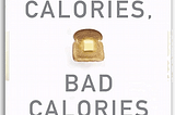 Good Calories, Bad Calories —  Gary Taubes (Book Review #4)
