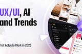 UX/UI, AI and Trends That Actually Work in 2026