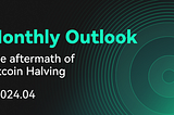 CoinEx Research: April Monthly Outlook — The Aftermath of Bitcoin Halving