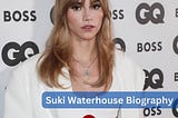 Suki Waterhouse Biography | Model (British Celebrities)