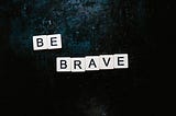Writing Requires an Act of Courage