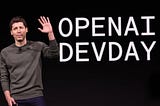 OpenAI Dev Day lo más relevante