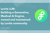 Introducing Lavita’s LLM: A Community-Powered Medical AI Engine