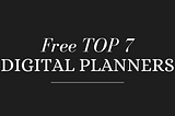 TOP 7 Free Digital Planners 2023