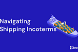 Navigating Shipping Incoterms