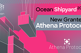 Ocean Shipyard gibt seinen ersten Grant-Empfänger für 2022 bekannt: Athena Protocol