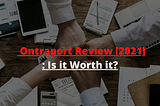 Ontraport Review [2021]: Is it Worth it?