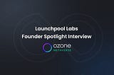 Launchpool Labs Founder Spotlight