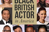 Hollywood: Why are Black U.K. Actors Portraying Iconic Historical American Figures