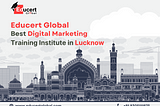 Best Digital Marketing Training Institute with 100% Job Assistance in Lucknow